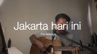 JAKARTA HARI INI - For revenge (Cover) #jakartahariini #forrevenge