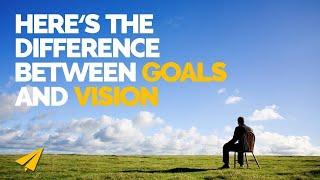 Goal Setting - What's the difference between goals and vision?