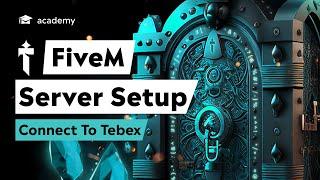 FiveM Server Setup & Connecting To Tebex