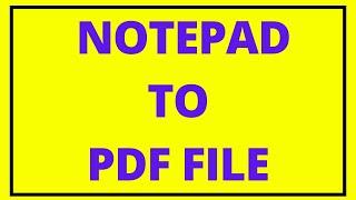 NotePad to PDF Converter to Convert NotePad to PDF