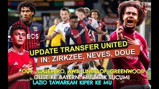 Update Transfer MUNeves, Zirkzee,Doue,YoroAWB, Casemiro, Lindelof, GreenwoodOlise,Lucumi, David