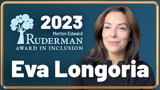 Eva Longoria: About Disability and Inclusion Advocacy - 2023 Morton E. Ruderman Award in Inclusion