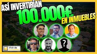 ¿Cómo INVERTIR 100.000€ en Inmuebles ️? ASÍ lo hacen estos 6 REFERENTES