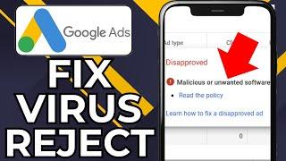 HOW TO FIX GOOGLE ADS DISAPPROVED DUE TO MALICIOUS OR UNWANTED SOFTWARE (2025)