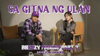 Sa Gitna Ng Ulan (BREEZY MASHUP PART 2) Cover By Loraine & SevenJC | Clinxy Beats