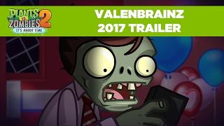 Valenbrainz 2017 Trailer | Plants vs. Zombies 2