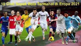 Berita Bola Terbaru Hari Ini | 10 Club Bola Termahal di Eropa 2021