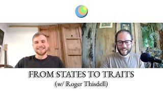 Metamodern Spirituality | From States to Traits: The Phenomenology of No Self (w/ Roger Thisdell)