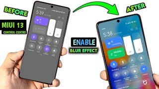 Enable Blur Effect MIUI 13 Control Centre | MIUI 13 Control Centre Effect