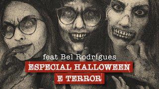 #91 - Especial Halloween e terror feat Bel Rodrigues