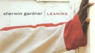 Sherwin Gardner - You