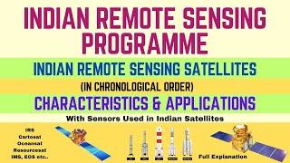 Indian Remote Sensing Programme | IRS Satellites & Sensors in Chronological order and Applications