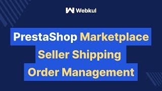 Prestashop Marketplace Seller Shipping Order Management