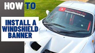 How To Fit a Custom Windshield Banner
