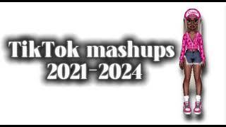 TikTok mashups 2021-2024 ‍ (not clean)