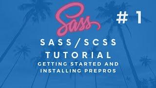 SASS/SCSS Tutorial #1 - Getting Started and Installing Prepros
