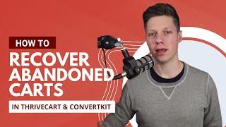 Recover abandoned carts in ThriveCart with ConvertKit email sequences