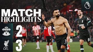 Highlights: Southampton vs Liverpool | Salah Double Wins It! (2-3)