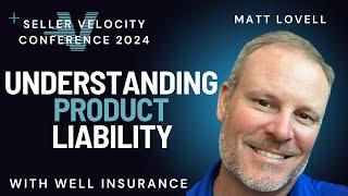 Understanding Product Liability with Matt Lovell (WELL Insurance)