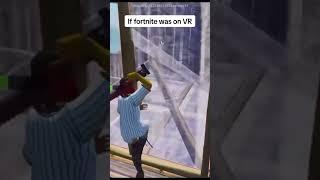 If Fortnite was on VR 