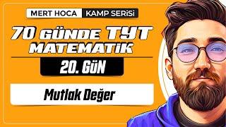 70 Günde TYT Matematik Kampı | 20.Gün | Tek Video | Mutlak Değer | 2024 | #merthoca