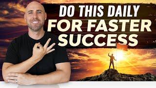 3 Daily Success Practices For Achieving Your Goals Faster