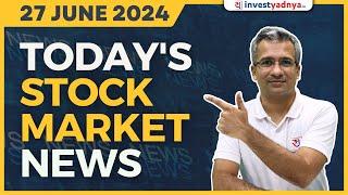 Today's Stock Market News - 27/06/2024 | Aaj ki Taaza Khabar