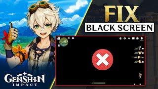 How to Fix Black Screen Issue in Genshin Impact on PC | Genshin Impact Black Screen Problem
