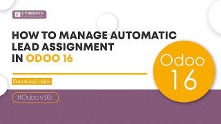 How to Manage Automatic Lead Assignment in Odoo 16 CRM | Odoo 16 Functional Tutorials