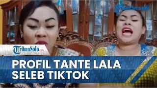 Profil Tante Lala sebelum Jadi Seleb TikTok, Pernah Jualan Nasi Kuning hingga Jadi Penyanyi Dangdut