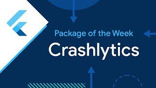 Firebase Crashlytics (Package of the Week)