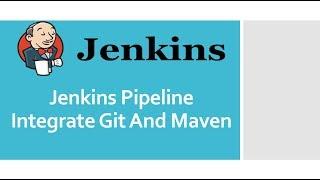 08 - Jenkins pipeline integration with git & maven | Jenkins Pipeline Tutorial