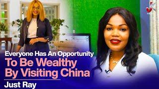 EVERYONE HAS AN OPPORTUNITY TO BE WEALTHY BY VISITING CHINA - JUST RAY