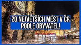 20 NEJVĚTŠÍCH MĚST V ČR PODLE OBYVATEL!