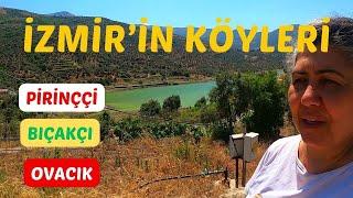 İZMİR'İN KÖYLERİ ...PİRİNÇÇİ ... BIÇAKÇI...   OVACIK