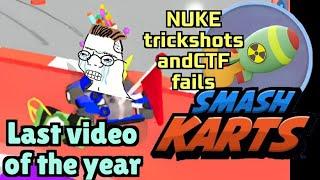 NUKE TRICKSHOTS and CTF FAILS - Smash Karts | MEMES/FUNNY MOMENTS - LAST VIDEO OF THE YEAR