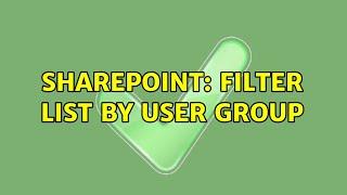 Sharepoint: Filter List By User Group (3 Solutions!!)