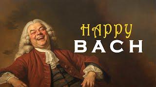 HAPPY with BACH | The Best of Bach that Make You Laugh All Day 