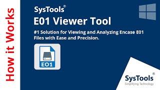 E01 Viewer Tool by SysTools | Open E01 File and Read Complete Data | Best E01 File Viewer Software