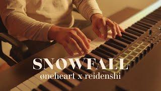 snowfall - øneheart x reidenshi | best piano cover