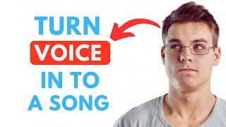 Use To Turn Your Voice Into A Song 2025 - Quick Guide