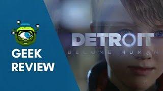 Detroit: Become Human | Geek Review