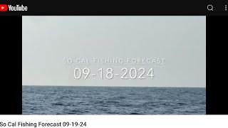 So Cal Fishing Forecast 09-19-24