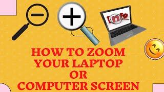 How to zoom in and zoom out your laptop or computer screen without mouse