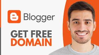 How to Get a Free Domain For Blogger - Step by Step