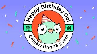 Celebrating 15 Years of the Go Programming Language!