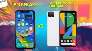 IPHONE 11 BEKAS VS GOOGLE PIXEL 4XL DI 2023