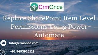 Replace SharePoint Item Level Permissions Using Power Automate in Dynamics 365