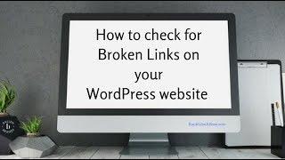 How to check for Broken Links on your WordPress website with Broken Link Checker Plugin [4:46] 2018