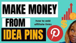 Add Affilliate LInks to Pinterest Idea Pins |  Make Money Without a Blog | Affilliate Marketing 2021